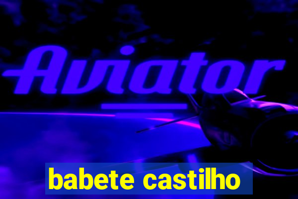 babete castilho